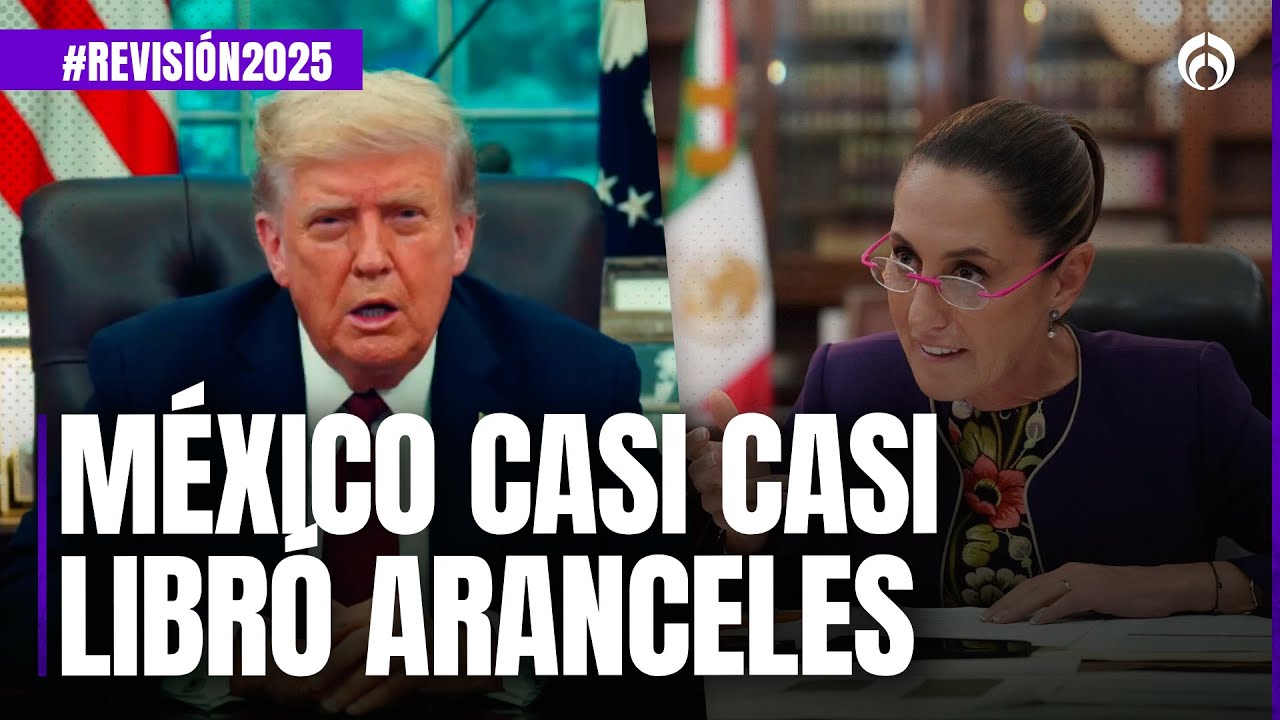 #revisión2025 Trump sí impuso aranceles… pero se las perdonó a México y Canadá