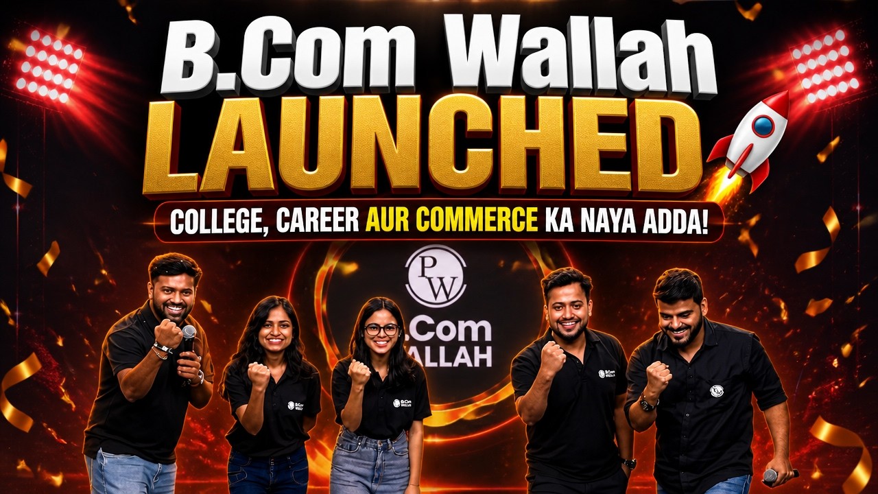 @B.Com_Wallah  Grand Launch 🚀 | College, Career Aur Commerce Ka Naya Adda!