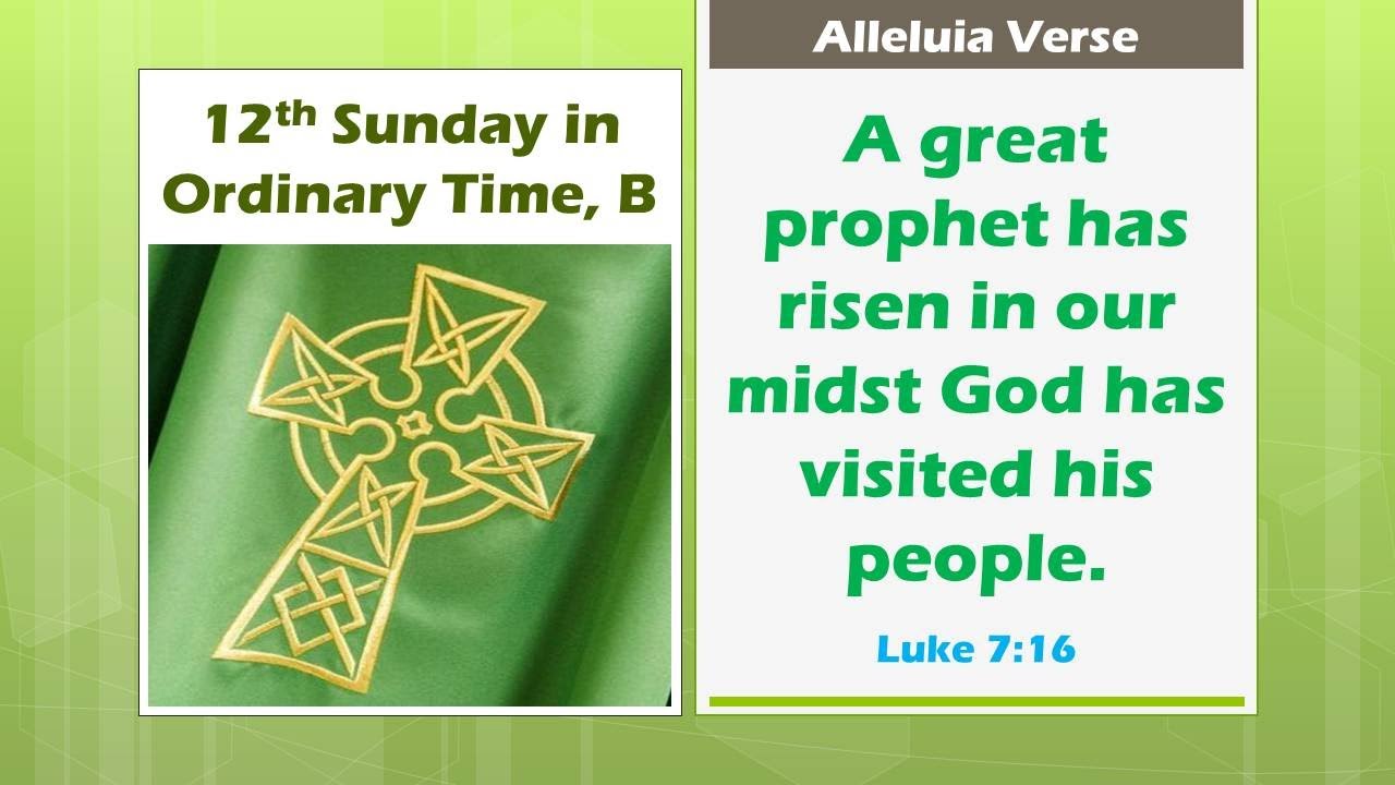 Alleluia Verse - 12th Sunday in Ordinary Time, B (Lk. 7:16)