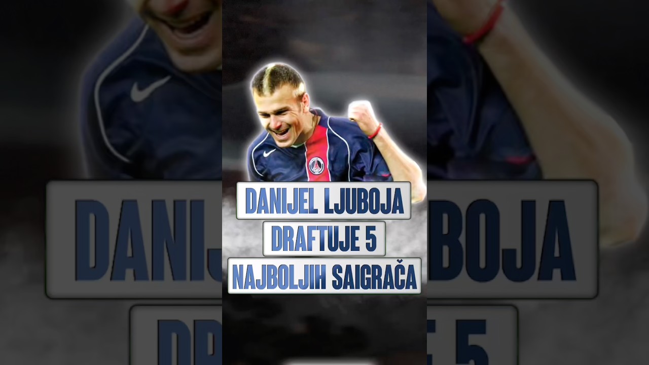 Danijel Ljuboja draftuje TOP5 saigrača!