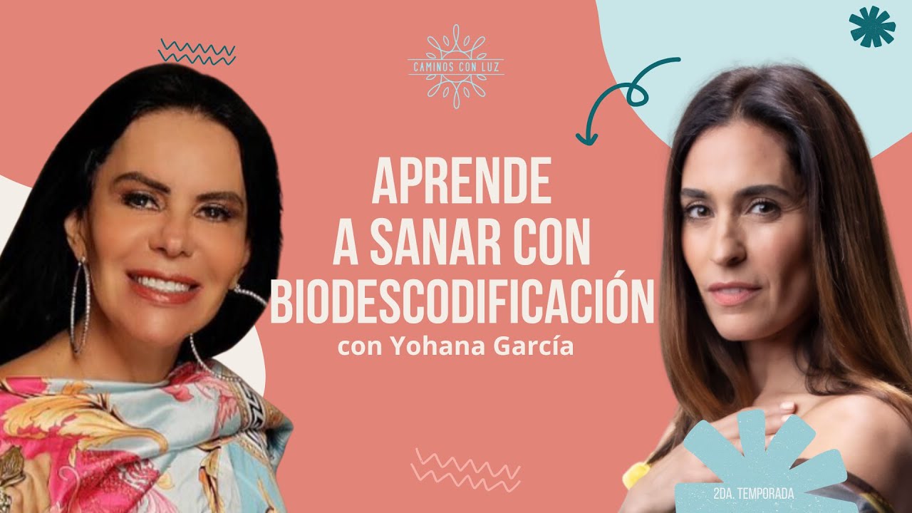 Sanación con Biodescodificación | Yohana García y LuzMa Zetina