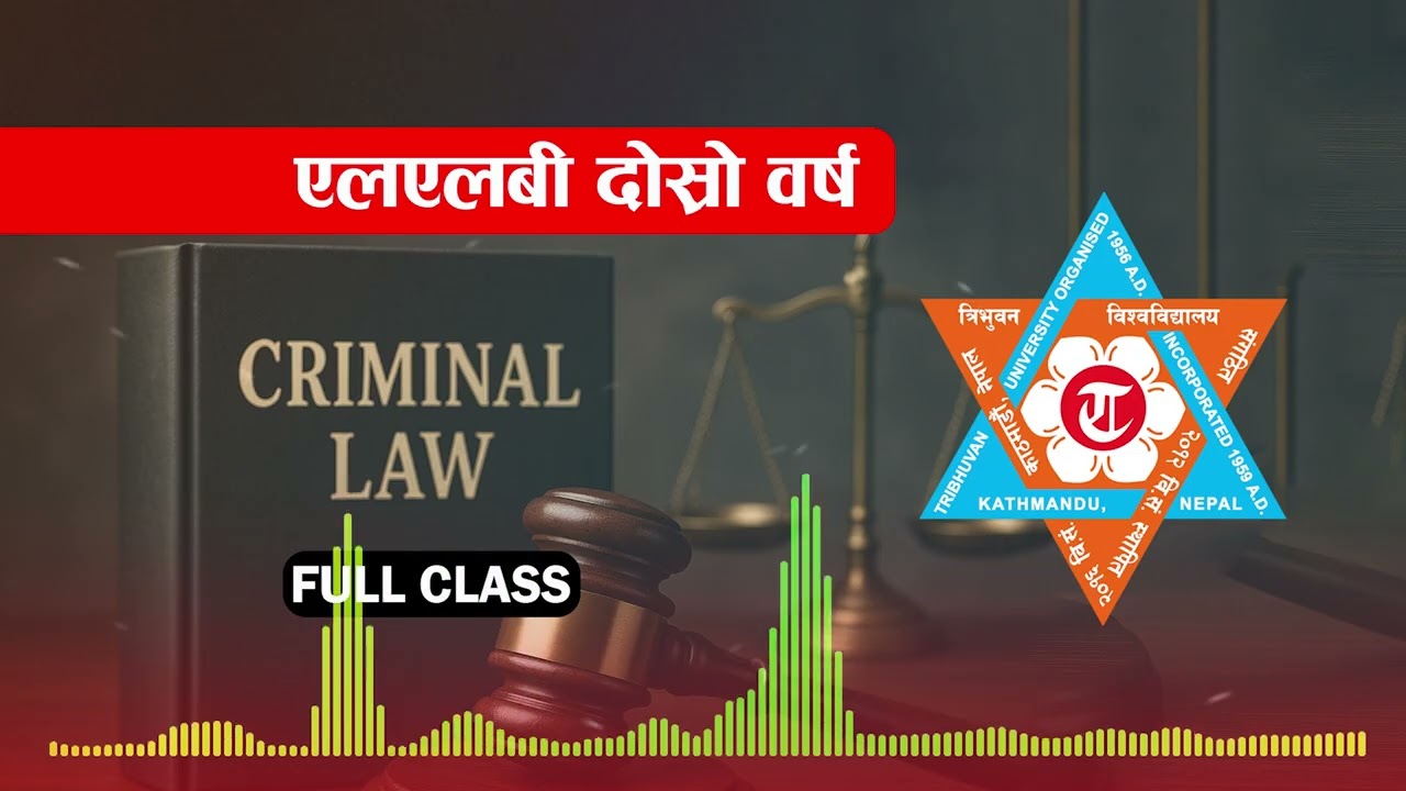 [Full Class] Criminal Law TU Nepal LLB 2nd Year | Detailed Lecture & Notes
