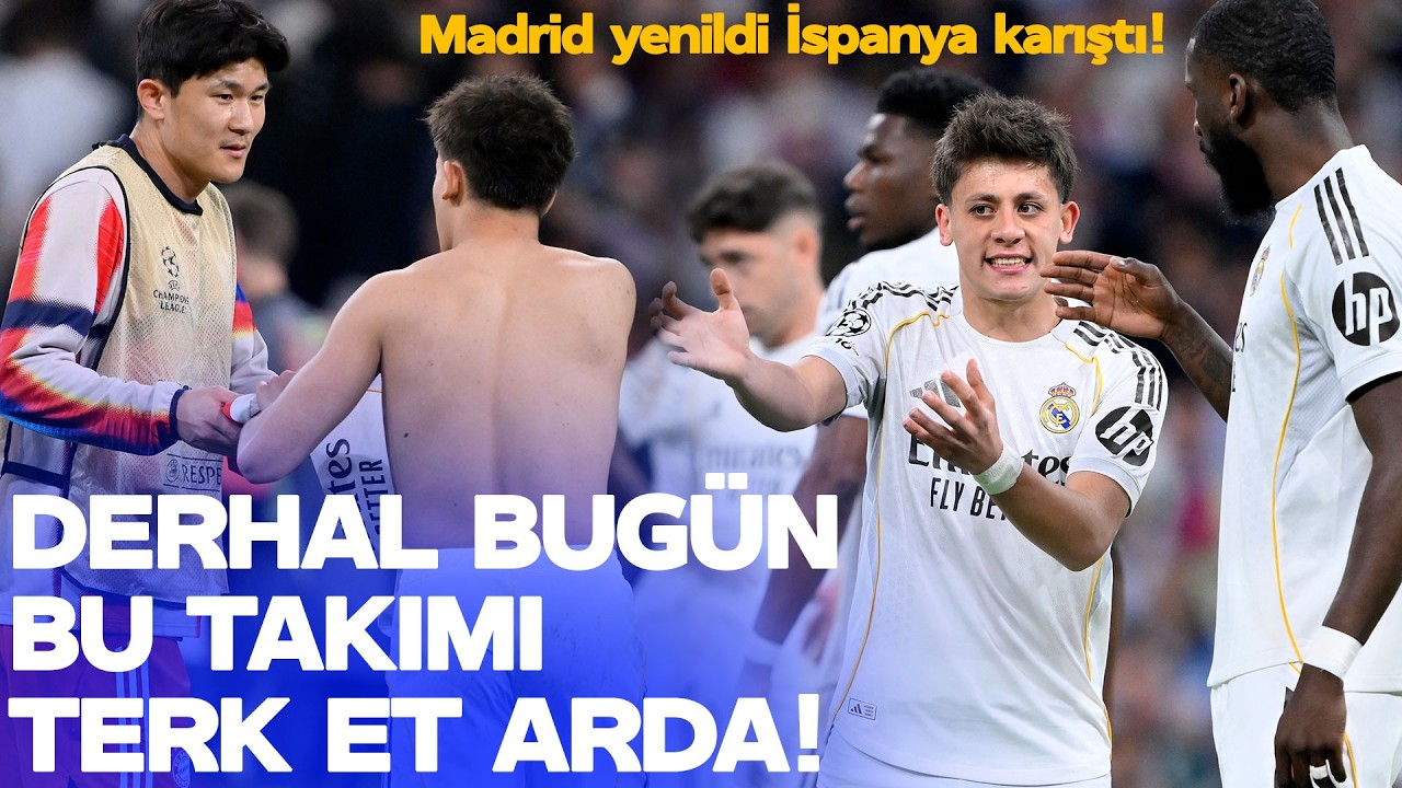 ARDA DERHAL BU TAKIMI TERK ET! Madrid Yenildi, İspanya Gece Yarısı Karıştı!