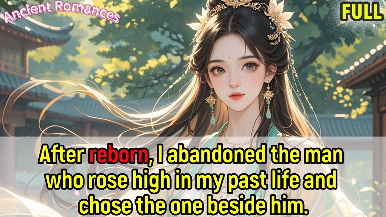 After rebirth, I abandoned the man who rose high in my past life and chose the one beside him.