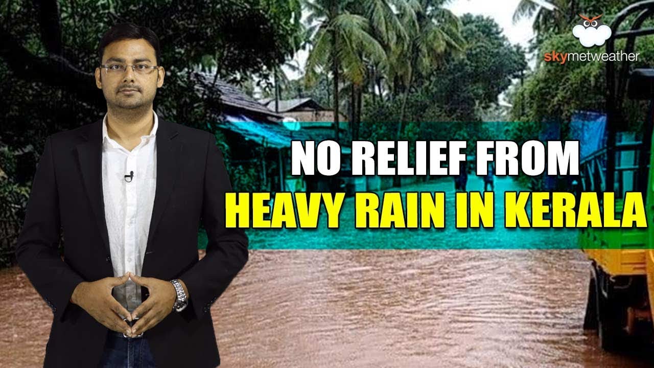 Heavy rains to pound Kerala for another 3-4 days | Skymet Weather