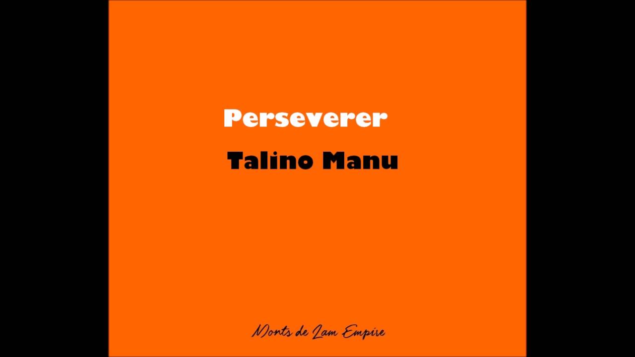 Perseverer | Talino Manu