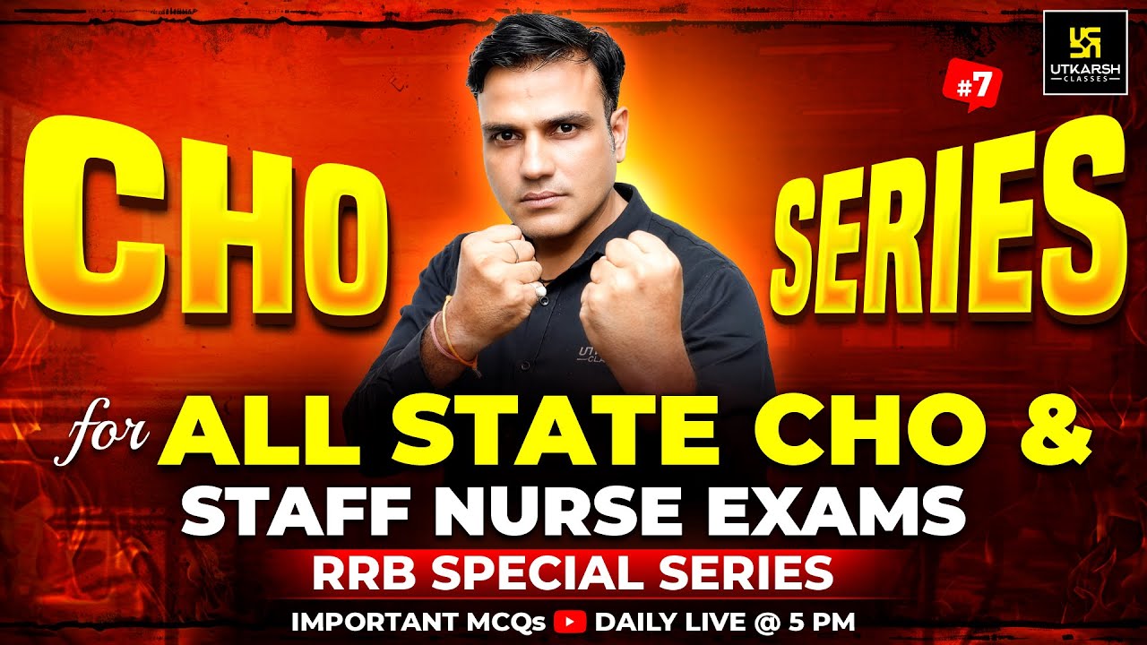 CHO Special MCQs Series #7 | CHO | Staff Nurse | RRB Nursing Preparation | Dr. Shailendra Sir