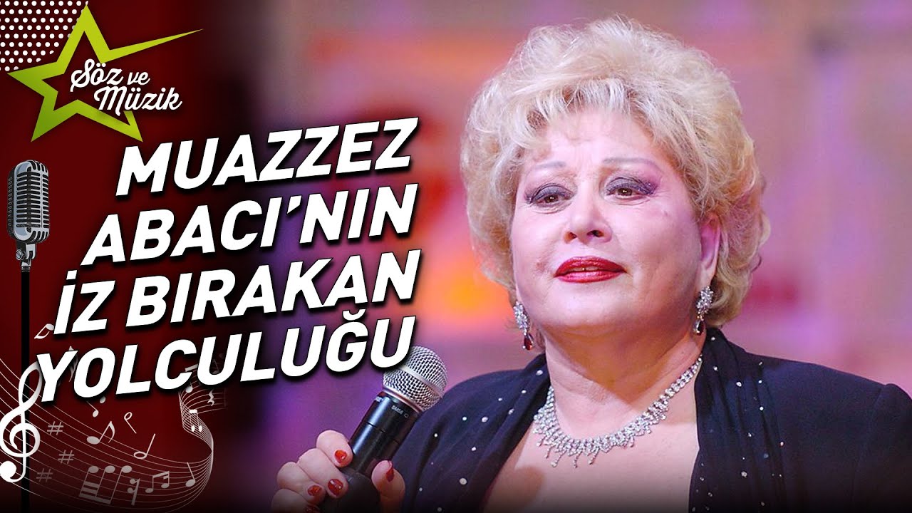 Usta Sanatçı Muazzez Abacı'yı Saygı ve Rahmetle Anıyoruz... | Söz ve Müzik