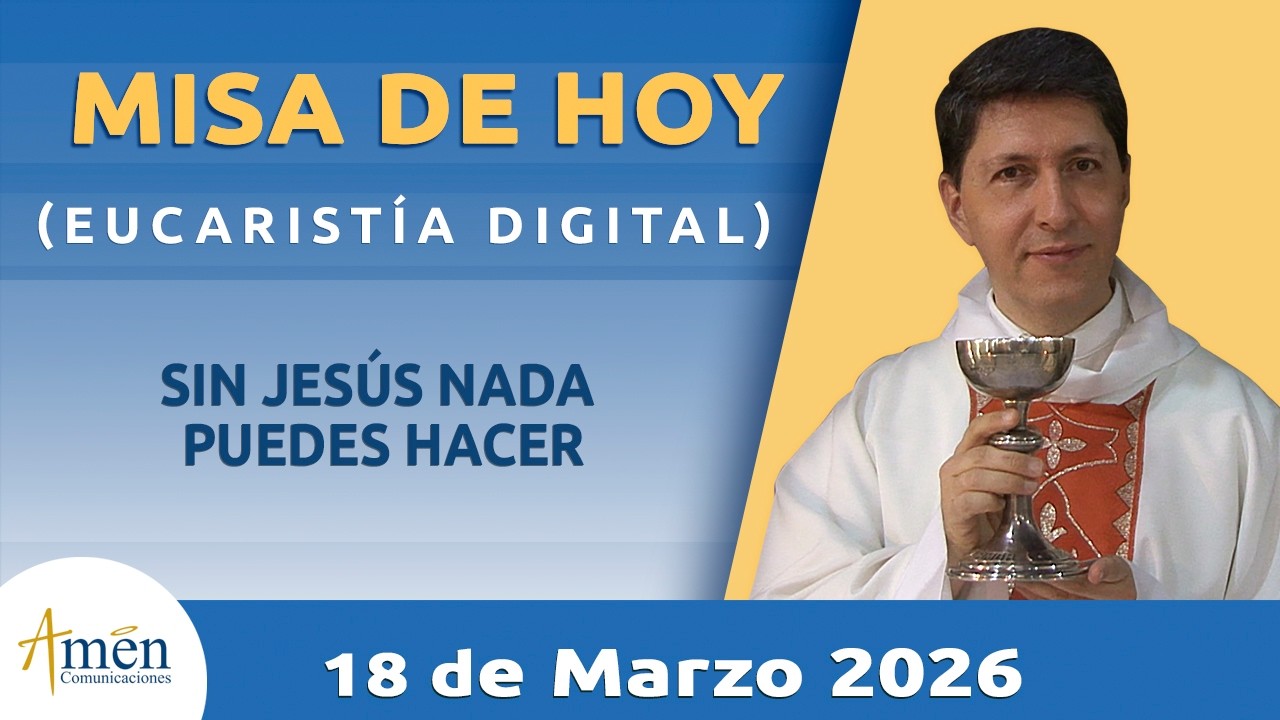 La Santa Misa de Hoy | Miércoles 18 Marzo 2026 l Padre Carlos Yepes | Eucaristía Digital  #MisaDeHoy