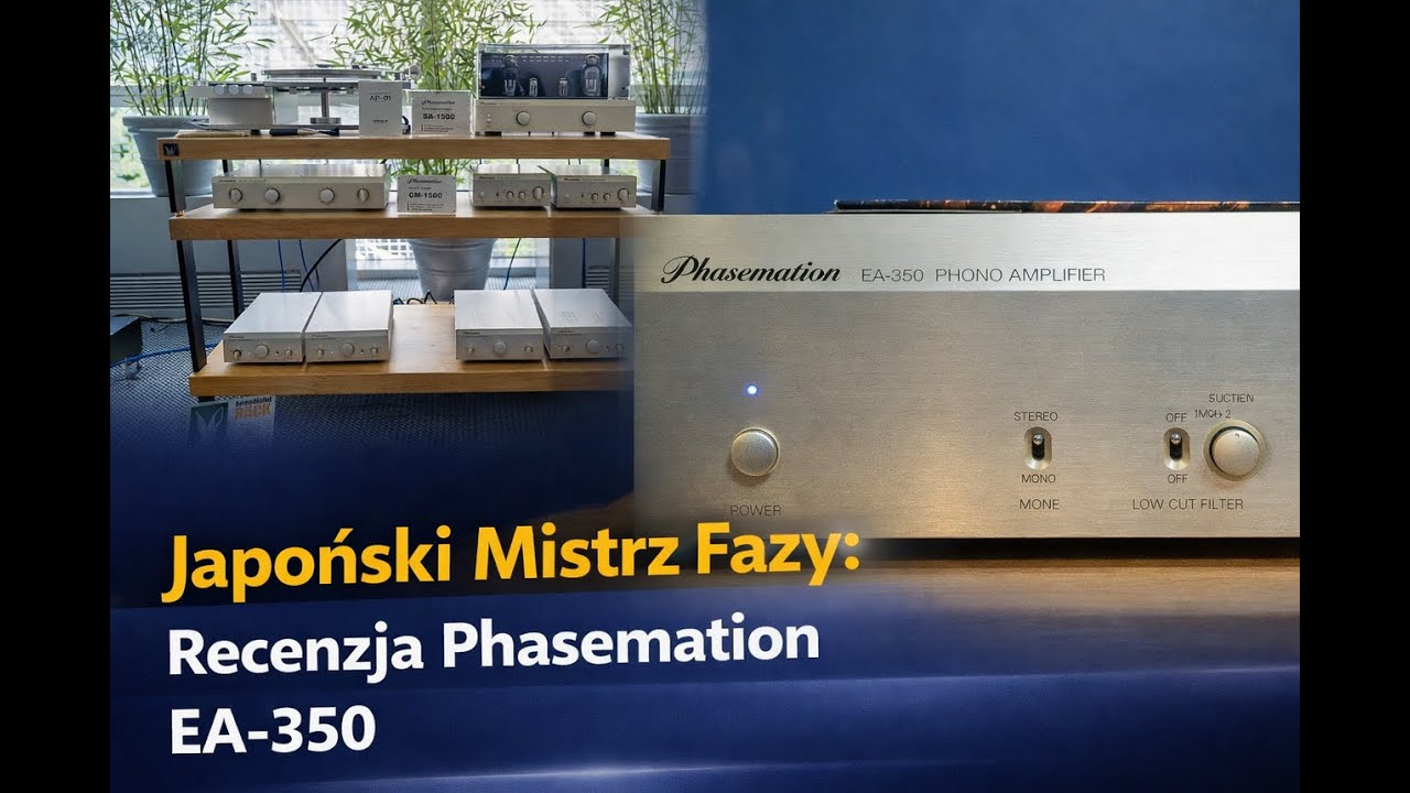 Japoński Mistrz Fazy:Recenzja Phasemation EA-350 W Poszukiwaniu Analogowego Absolutu Przedwzmacniacz