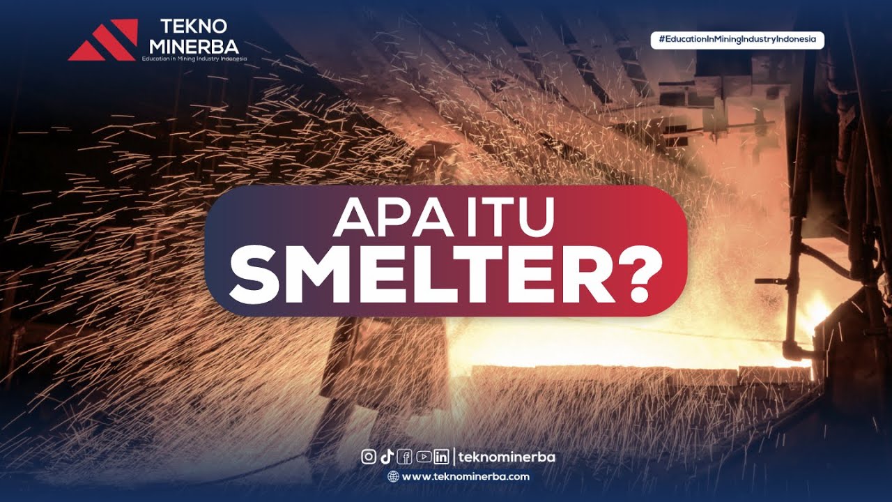 Apa itu Smelter?