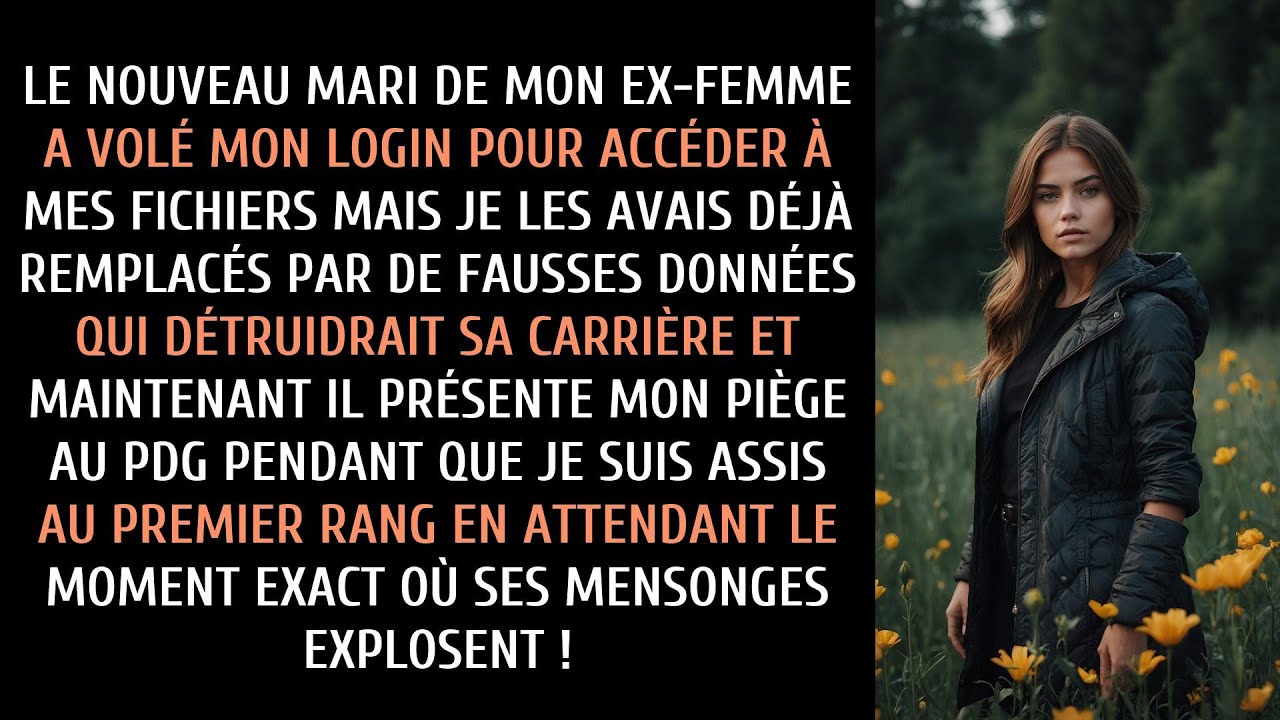 Mon ex-femme a épousé mon collègue qui m'a volé mes identifiants. Je lui ai donc laissé accéder aux