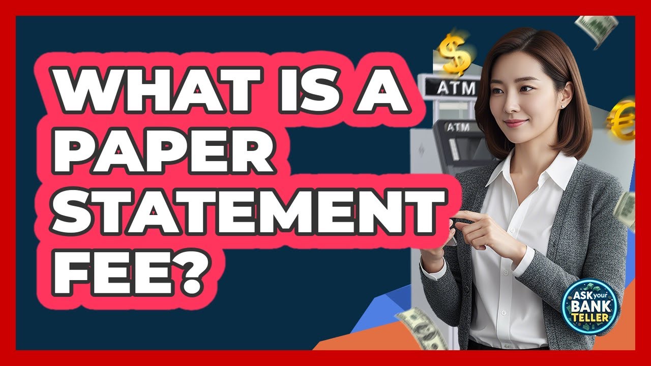 What Is A Paper Statement Fee?