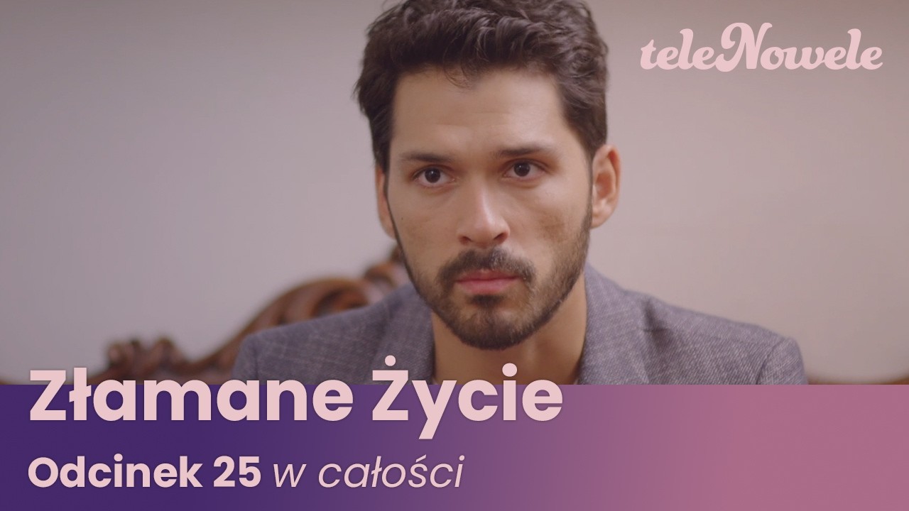 Złamane Życie | Odcinek 25 | Cały Odcinek