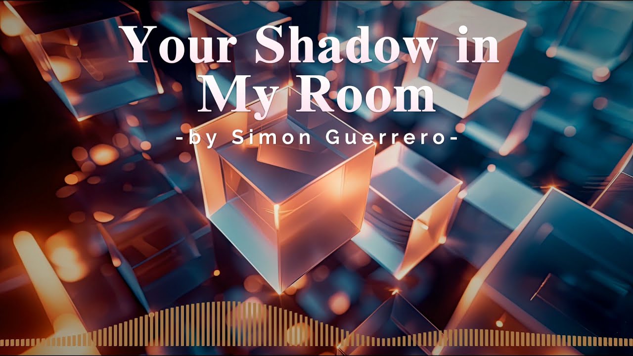 Your Shadow in My Room by Simon Guerrero