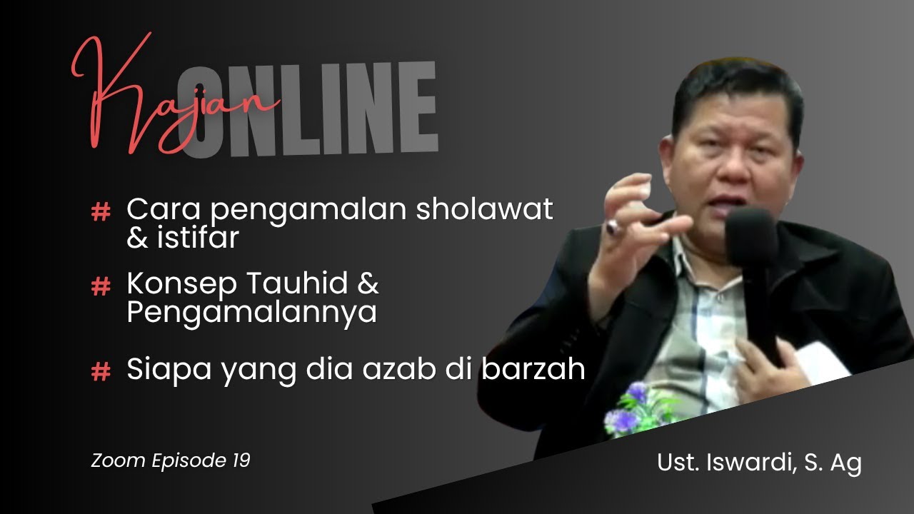 CARA MENGAMALKAN SHOLAWAT & ISTIFAR - KAJIAN ONLINE | UST. ISWARDI S. AG (ZOOM EPS 19)