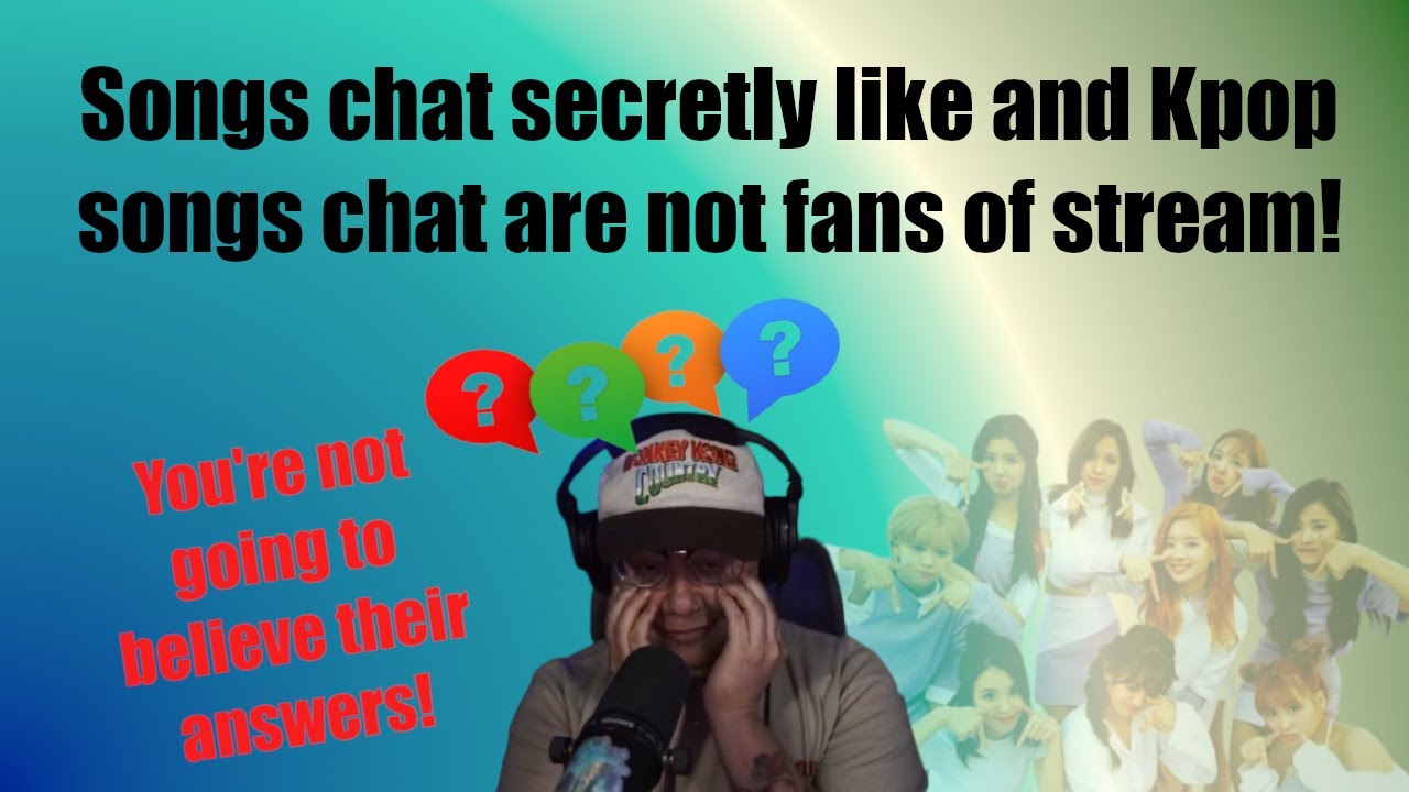 Songs Chat Secretly Like and Kpop songs chat are not fans of!