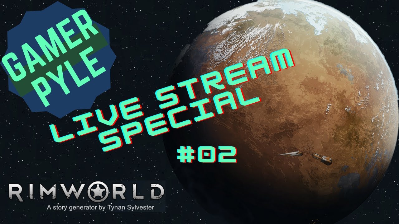 RimWorld [Live With GamerPyle] 02: New Colony! It's NOT Naked Brutality XD