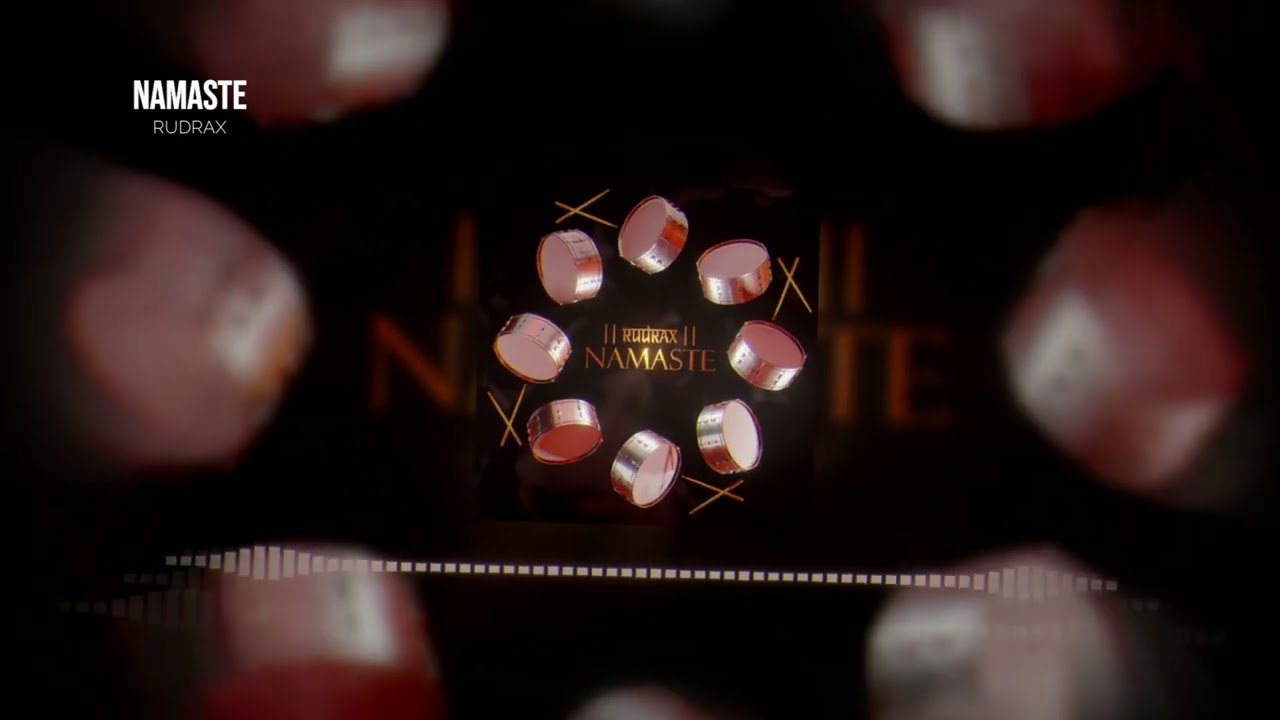 RUDRAX - NAMASTE (Official Visualiser)