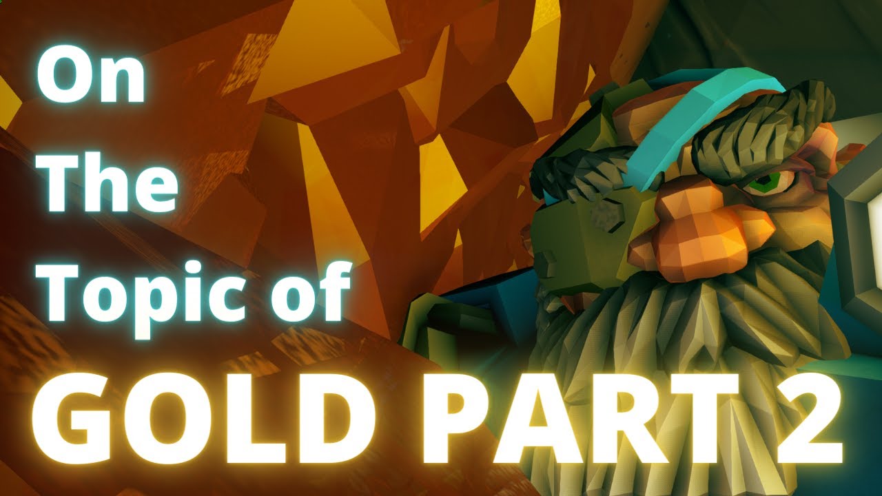ON THE TOPIC OF GOLD 2 | DEEP ROCK GALACTIC