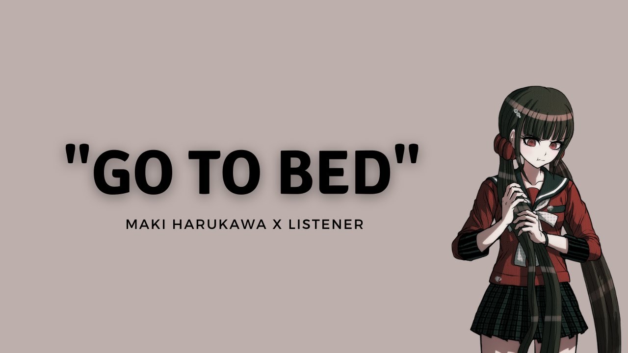 Go To Bed | Girlfriend Maki Harukawa x Listener | F4A | Sleep Aid | Danganronpa