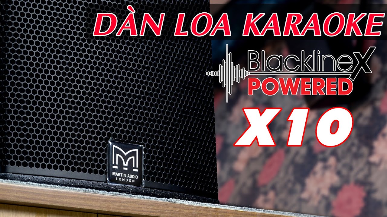 Dàn Loa Karaoke HOT NHẤT 2023 - Martin Audio X10 | By UK