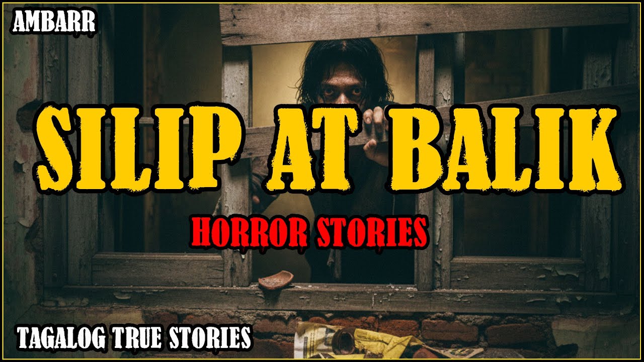 SILIP AT BALIK HORROR STORIES | TAGALOG HORROR STORIES