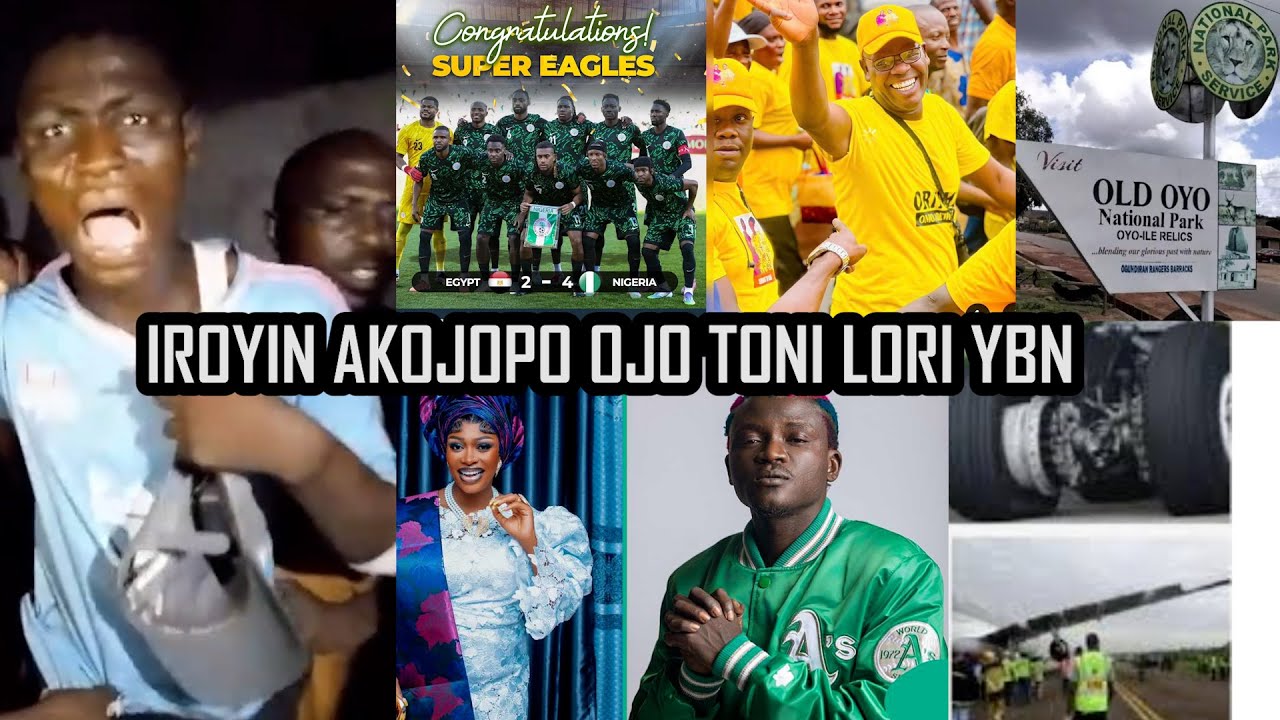 LATEST & TRENDING NEWS FOR THE DAY...IROYIN AKOJOPO AGBEYEWO LORI YBN..NIGERIA & YORUBA NATION NEWS