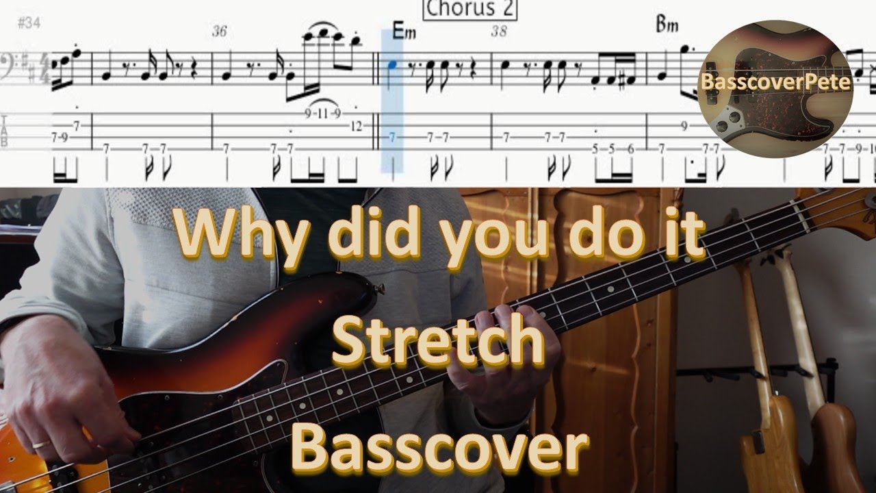 Stretch Why did you do it Bass Cover Tabs Score Chords Transcription