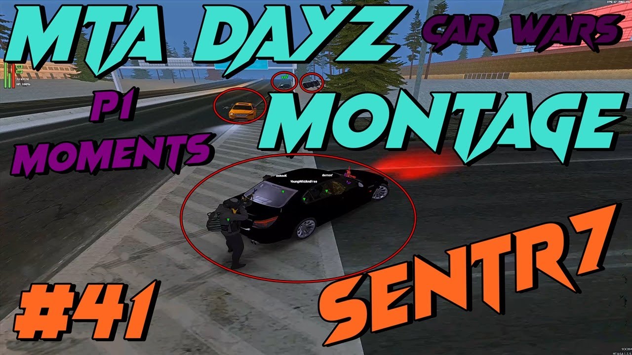 MTA Dayz Montage | Sentr7 | InfectionZ #41 | CAR WAR / P1 MOMENTS |