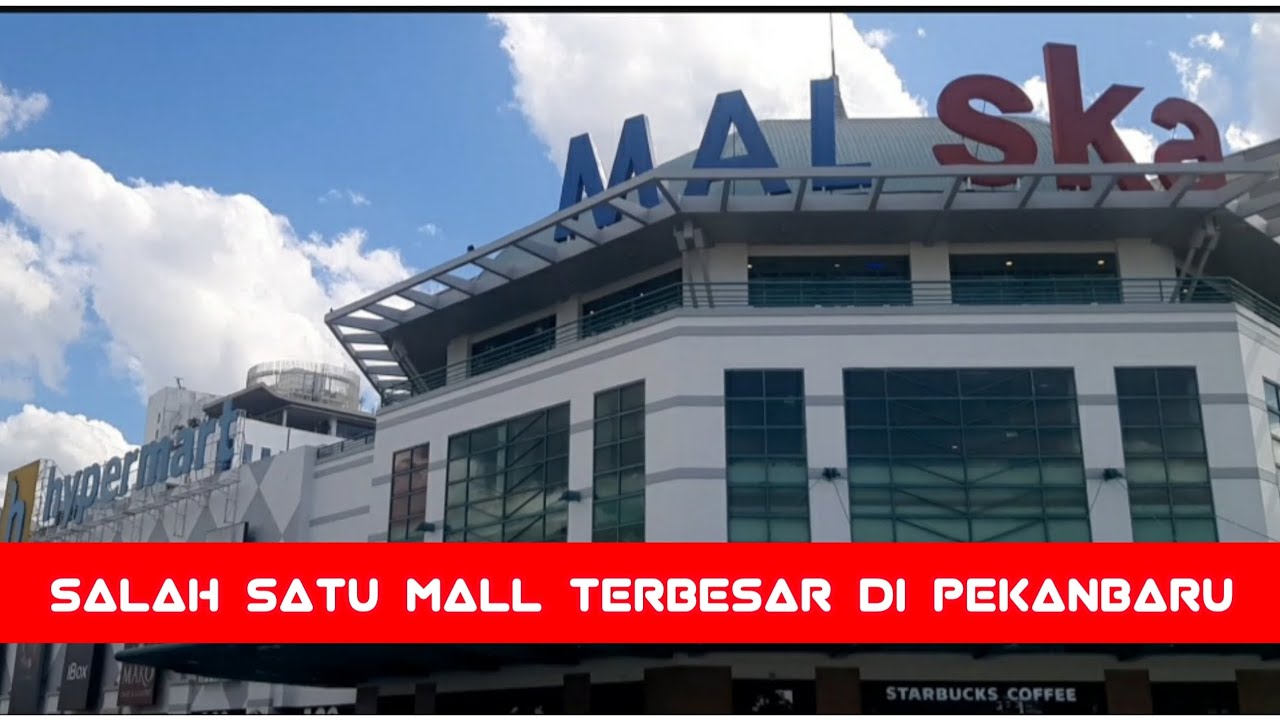 MALL SKA PEKANBARU - SALAH SATU MALL TERBESAR DI PEKANBARU RIAU - TEPAT DI TENGAH KOTA PEKANBARU