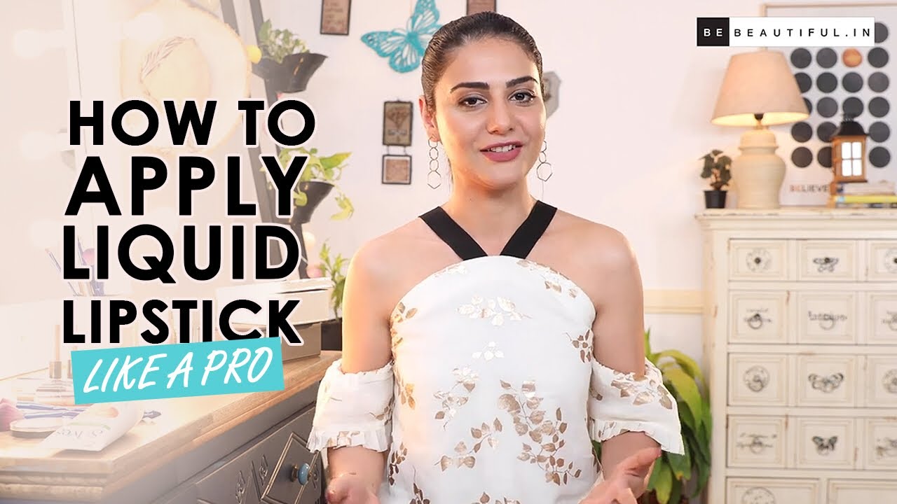 Beginner's Guide On How To Apply Liquid Lipstick | Lipstick Tutorial | Be Beautiful