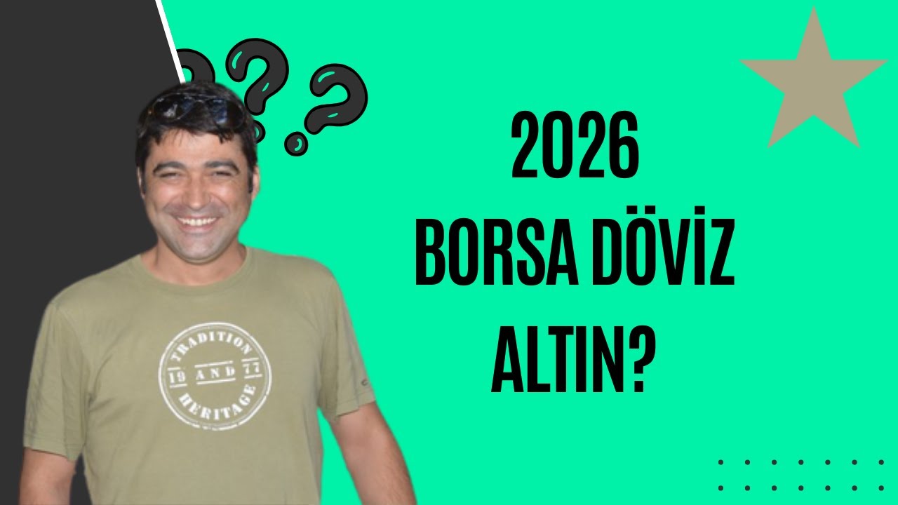 2026 PİYASA BEKLENTİLERİ, BORSA D&Ouml;VİZ ALTIN