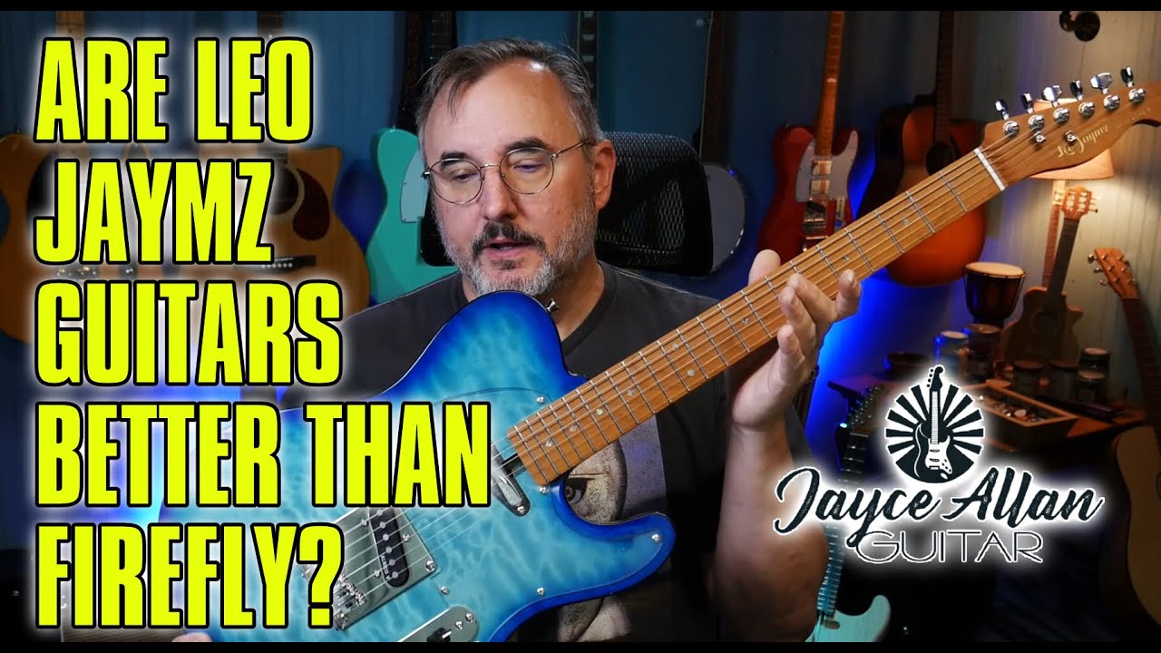 Leo Jaymz Guitars Better Than Firefly?