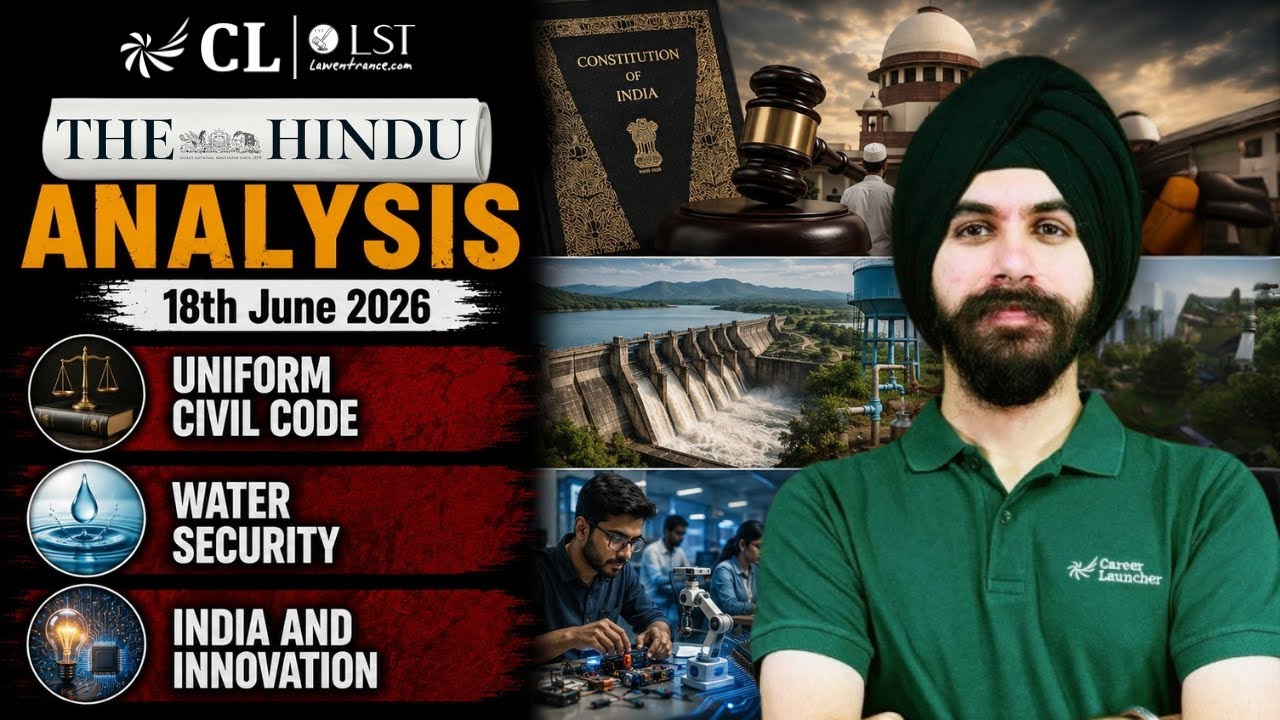 The Hindu Analysis for CLAT 2027 | 18th June 2026 | Current Affairs for CLAT Exam