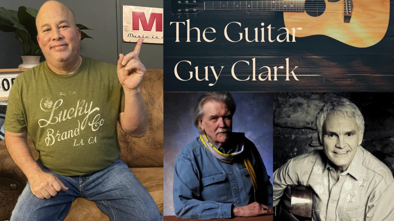 The Guitar, Guy Clark Tutorial and Performance