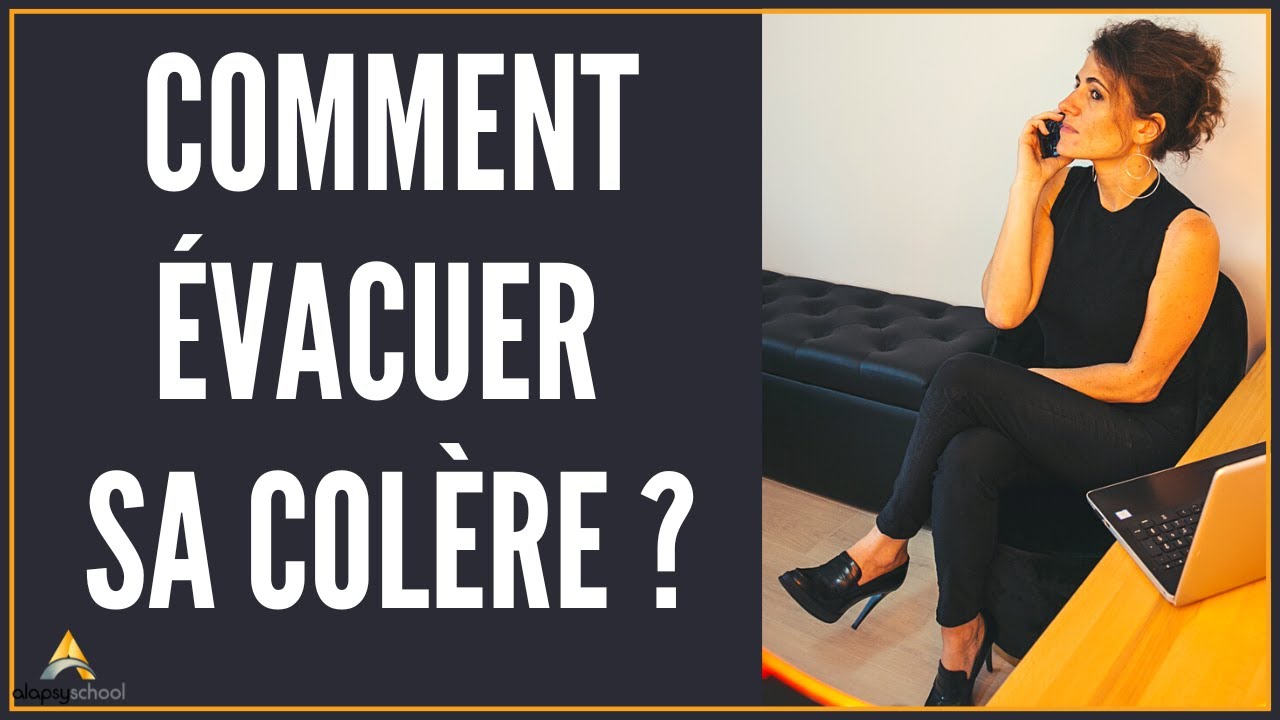 Comment évacuer sa colère ?