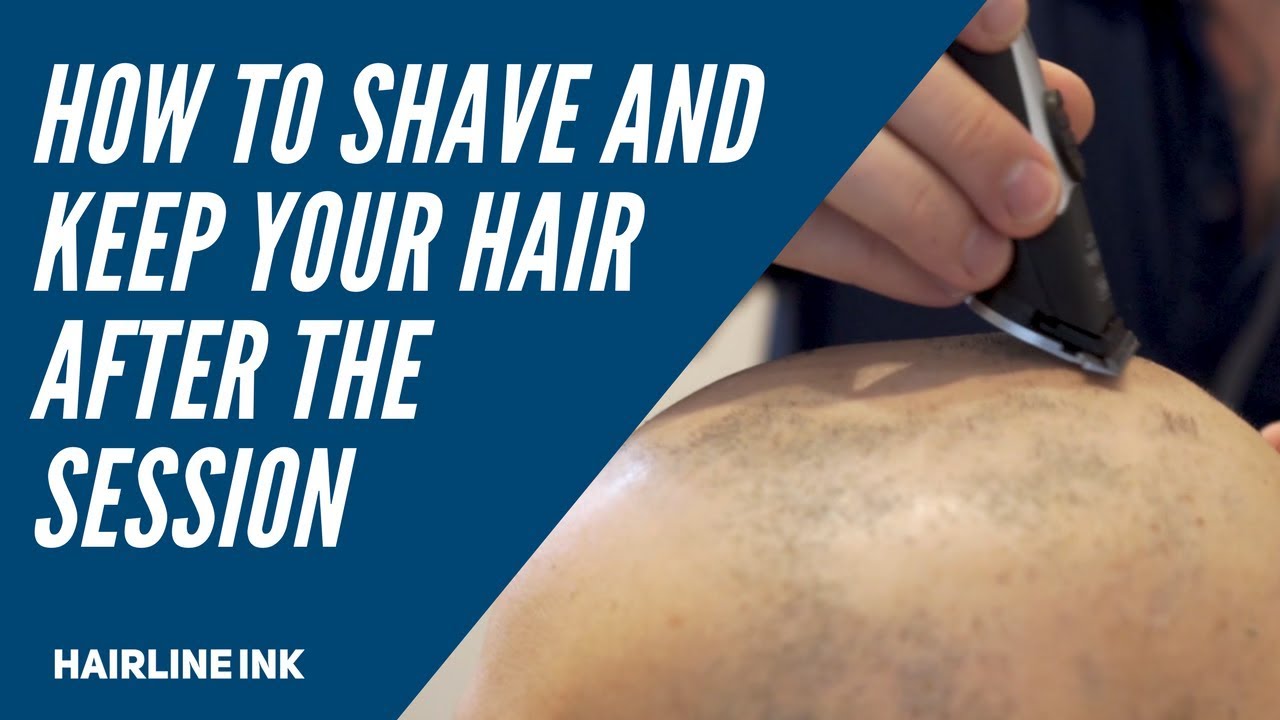 How To Shave & Keep Your Hair After Your SMP Session