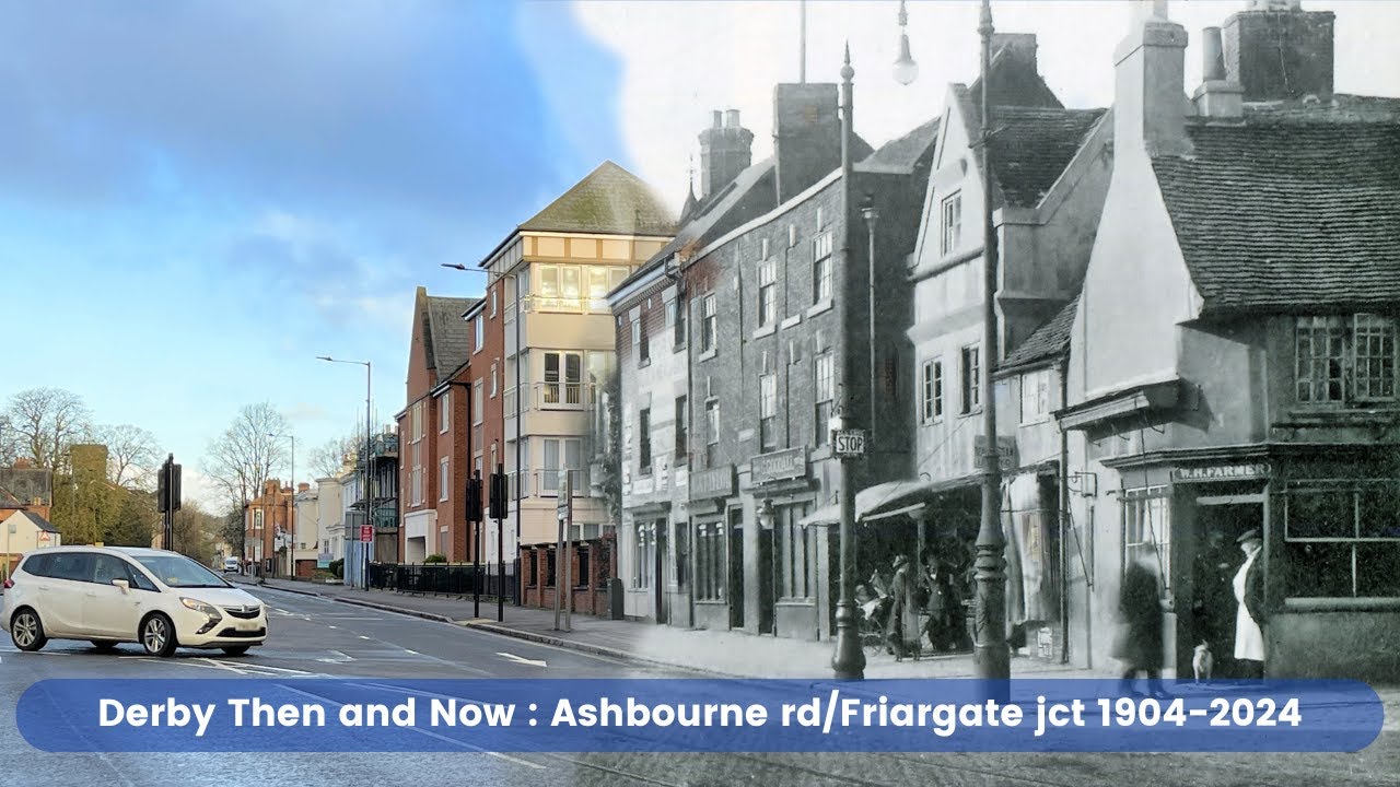 Derby Then and now : Ashbourne Road, Friar Gate junction and Uttoxeter Old Road 1904 to 2024 | 4K