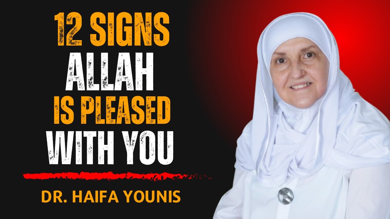 12 Powerful Signs Allah Is Pleased With You — Don’t Ignore These | Dr. Haifaa Younis