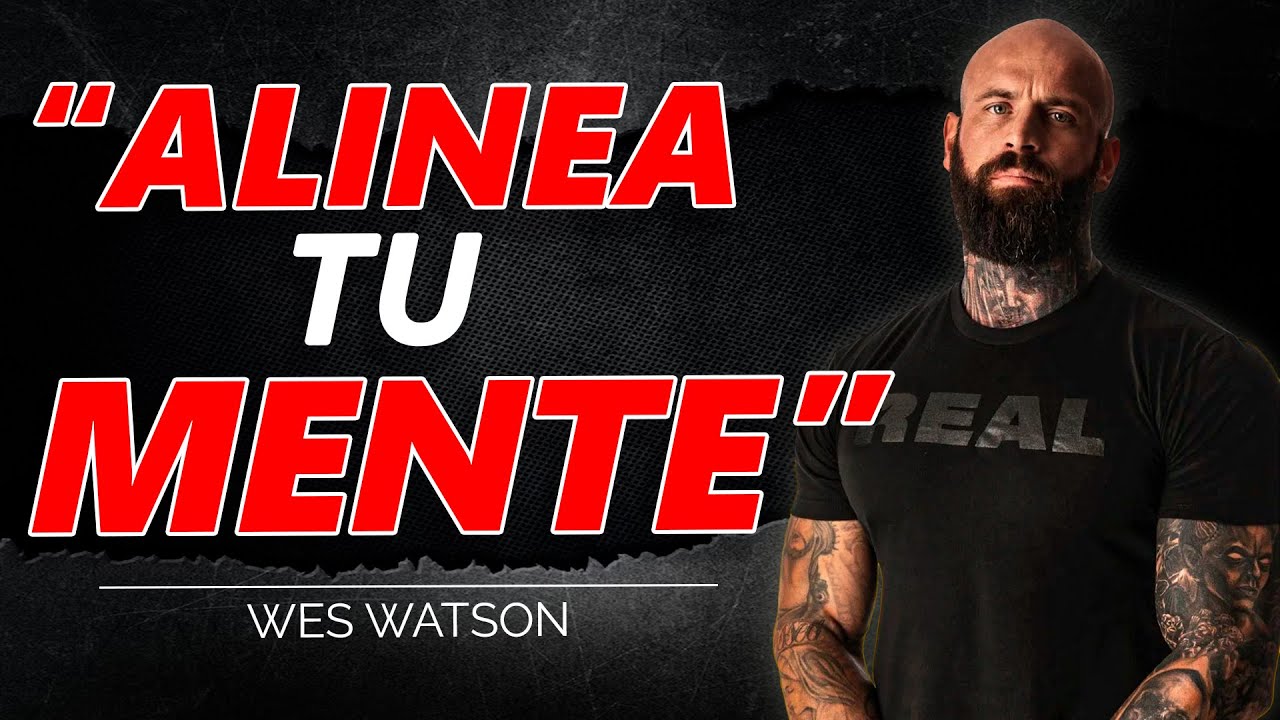 Despierta tu potencial: Alinea tus pensamientos para el éxito | Wes Watson en Español [Motivación]