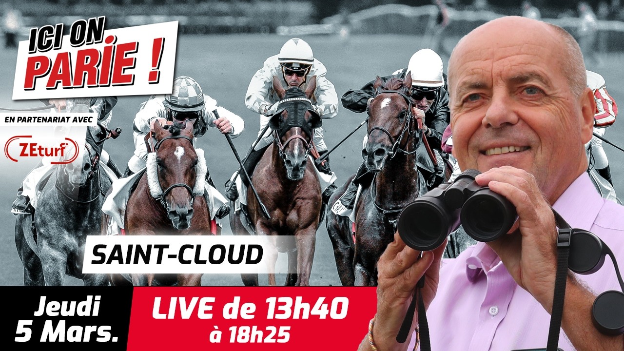 ICI on PARIE ! Saint-Cloud, Quinté+ et pronostics en live de l'hippodrome, Jeudi 5 Mars 2026