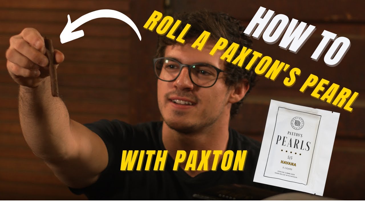 how to ROLL a PERFECT BLUNT with Paxton