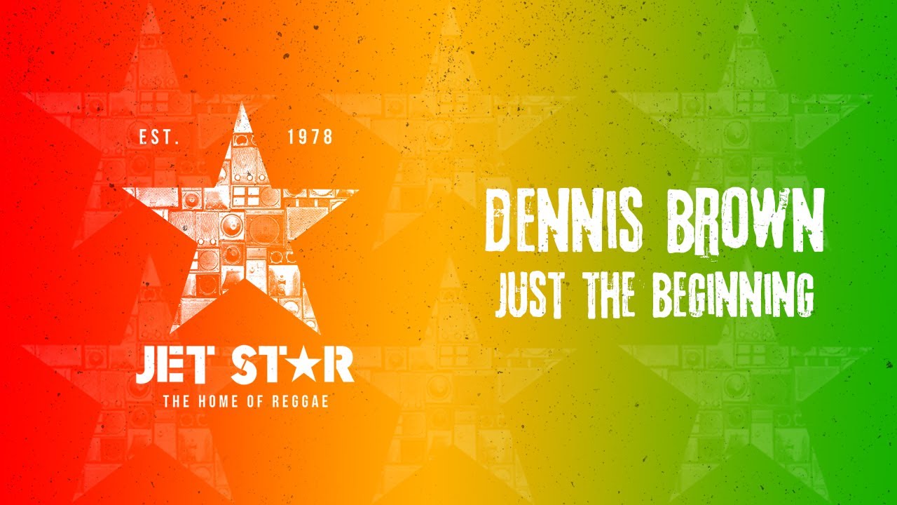 Dennis Brown - Just the Beginning (Official Audio) | Jet Star Music