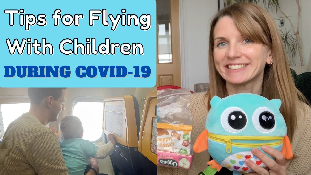 Tips for Flying With Toddlers/Babies During Covid-19