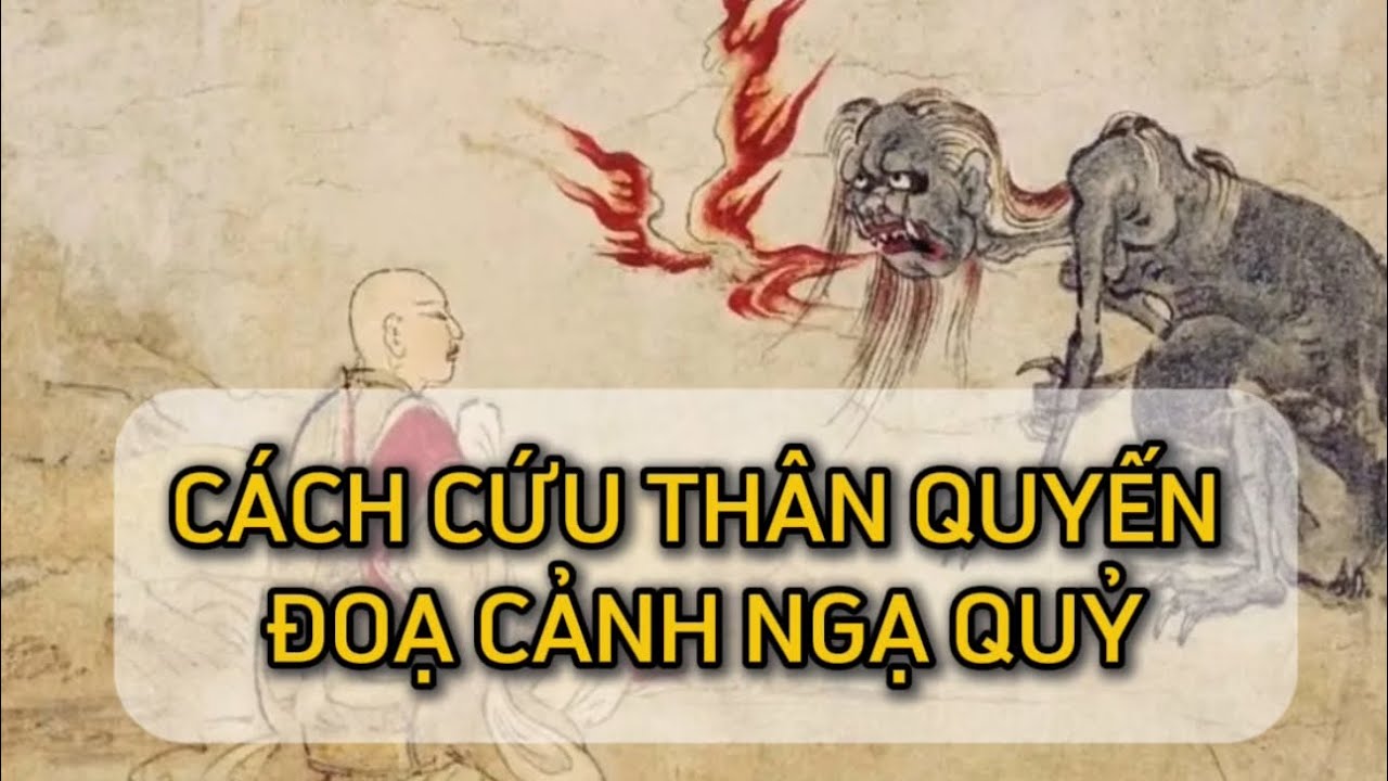ĐỨC PHẬT DẠY CÁCH CỨU NGƯỜI THÂN ĐANG ĐOẠ CẢNH NGẠ QUỶ ( Rất Hay ) - SƯ MINH QUÂN