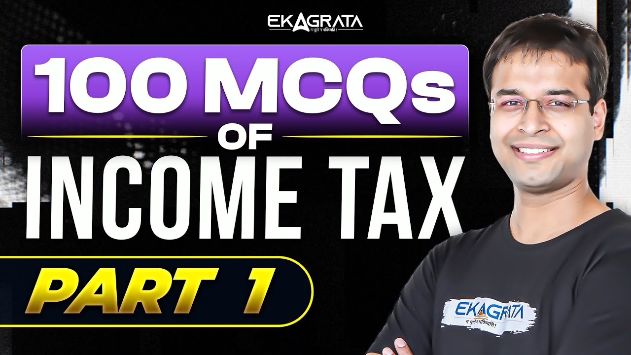 CA Inter Income Tax MCQs | 100 MCQs for Income Tax By CA Nishant Kumar