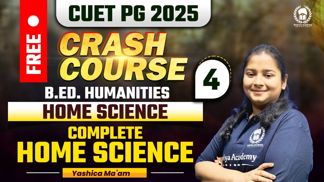CUET PG 2025  B.Ed. Humanities Home Science Free Crash Course Complete Home Science - Yashica Ma'am