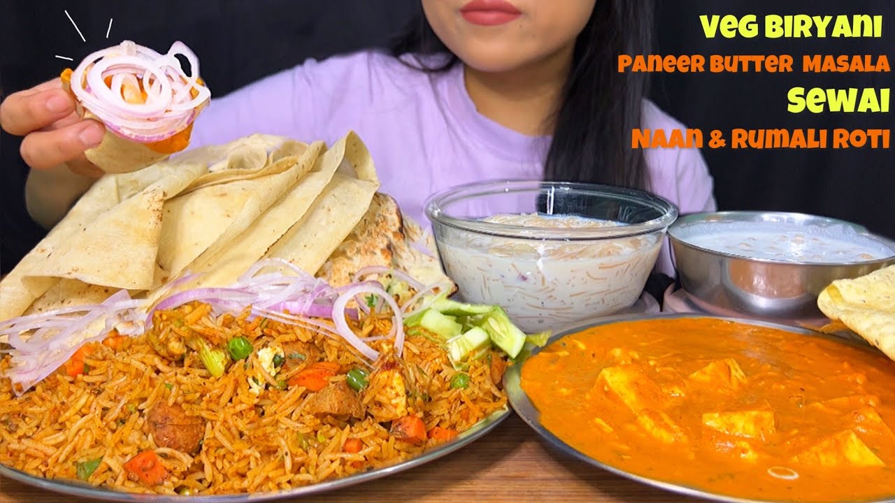Eating Veg Biryani, Paneer Butter Masala, Rumali Roti, Stuffed Naan, Sewai & Raita| Mukbang | ASMR |