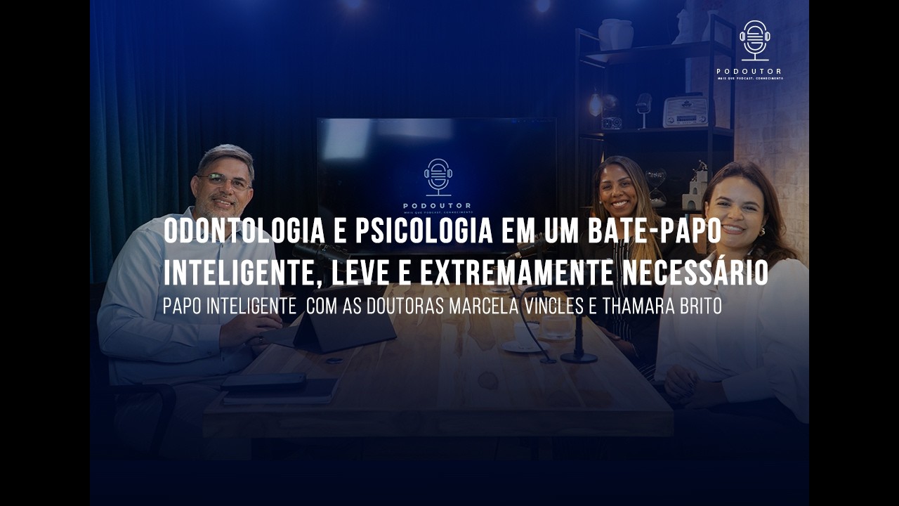 Bate papo com as Doutoras Marcela Vincles e Thamara Brito - Psicologia e Ortodontia em um só lugar.